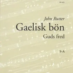 Handla nu John Rutter: Gaelisk bön (Guds fred) (SA)