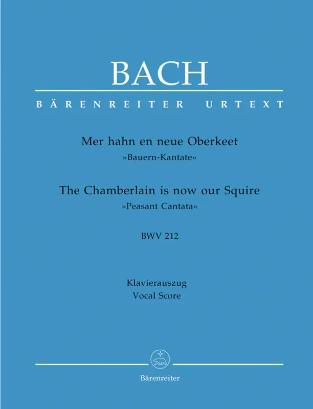 Bach, Johann Sebastian: The Chamberlain is now our Squire BWV 212 ”Peasant Cantata” Nyhet