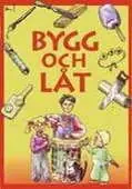 Gren, Katarina & Nilsson, Birger: Bygg och Låt Billig